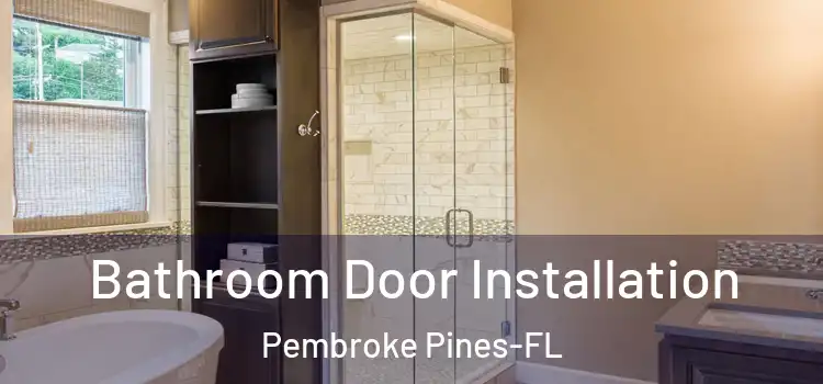 Bathroom Door Installation Pembroke Pines-FL