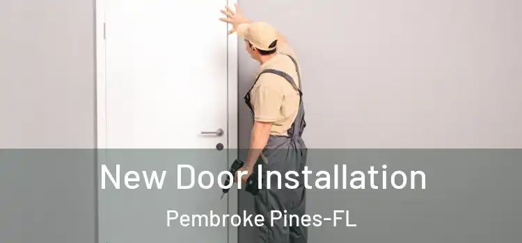 New Door Installation Pembroke Pines-FL