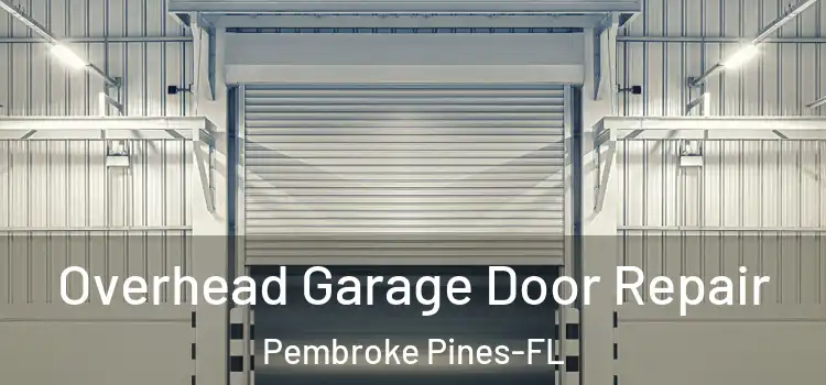 Overhead Garage Door Repair Pembroke Pines-FL