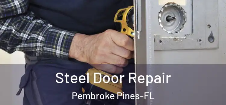  Steel Door Repair Pembroke Pines-FL